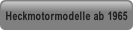 Heckmotormodelle ab 1965.