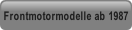 Frontmotormodelle ab 1987.