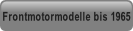 Frontmotormodelle bis 1965.